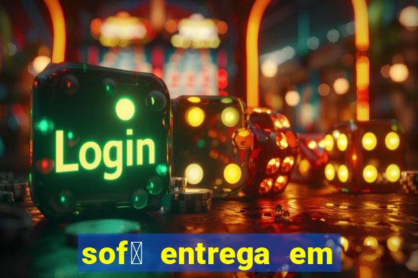 sof谩 entrega em 24 horas