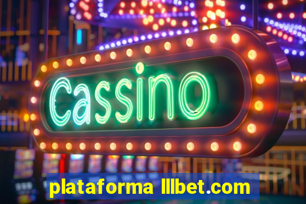 plataforma lllbet.com