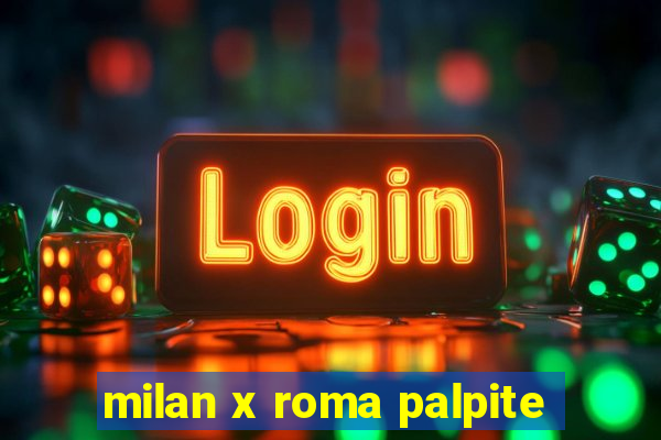 milan x roma palpite