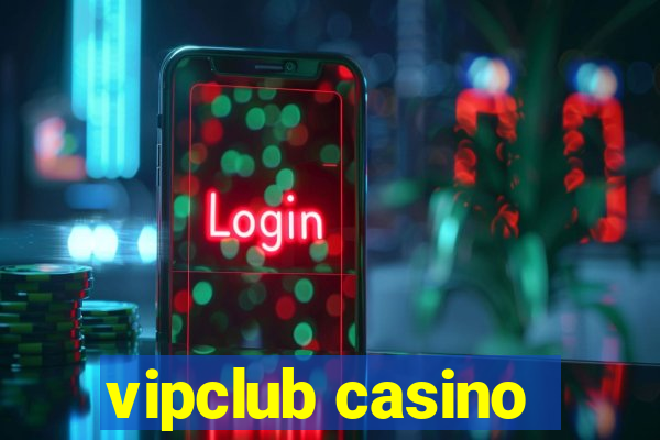 vipclub casino