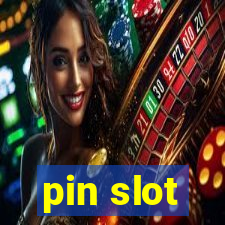 pin slot