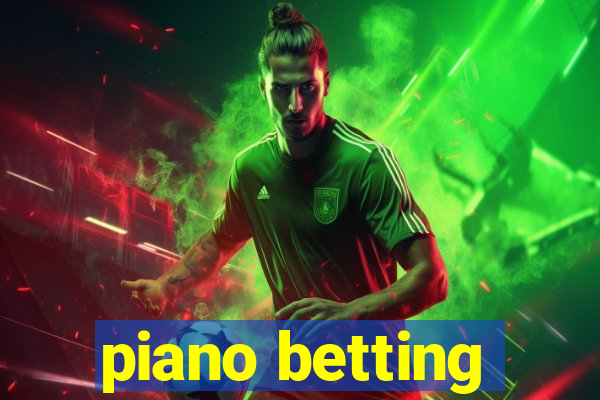 piano betting