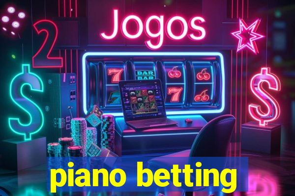 piano betting