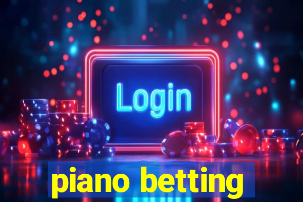 piano betting