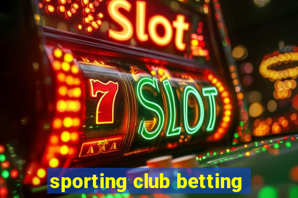 sporting club betting