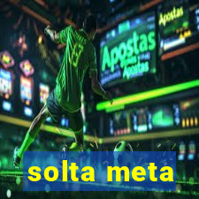 solta meta