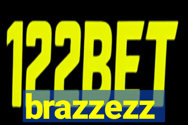 brazzezz