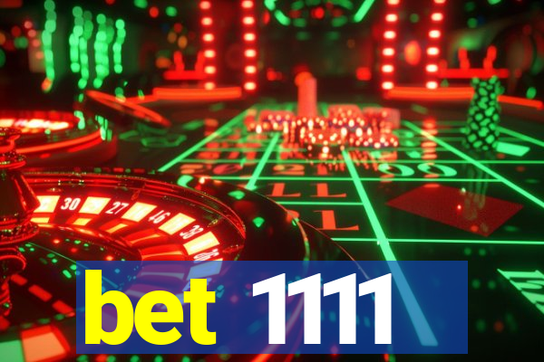 bet 1111