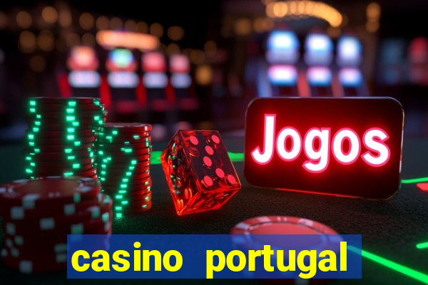 casino portugal melhor slot