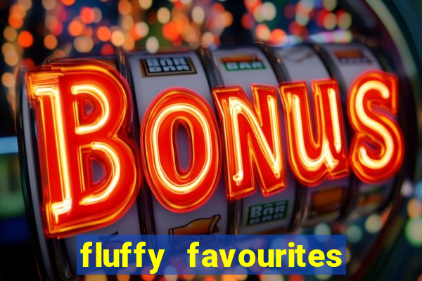 fluffy favourites online slot