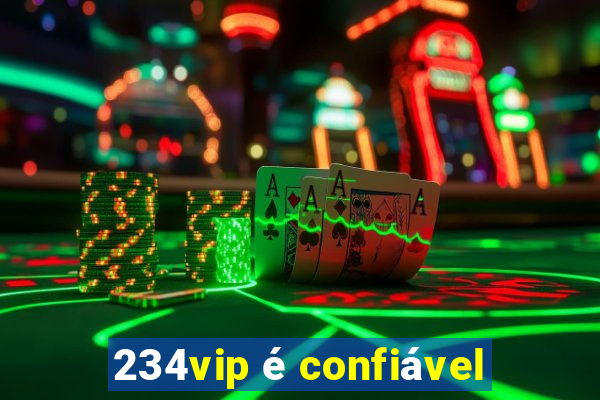 234vip é confiável