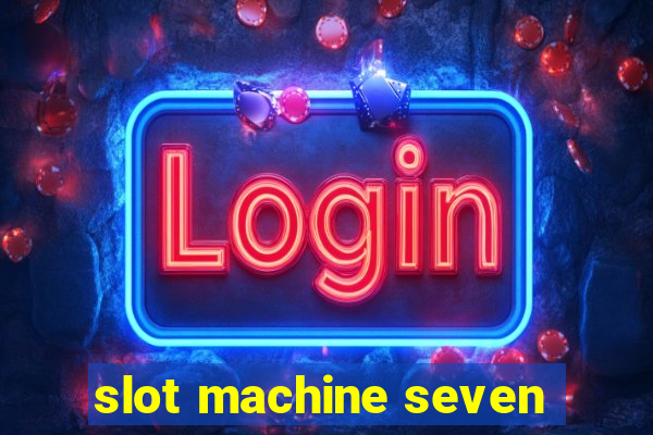 slot machine seven