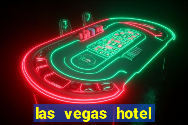 las vegas hotel and casino