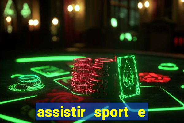 assistir sport e ponte preta