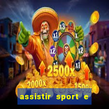 assistir sport e ponte preta