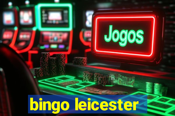 bingo leicester