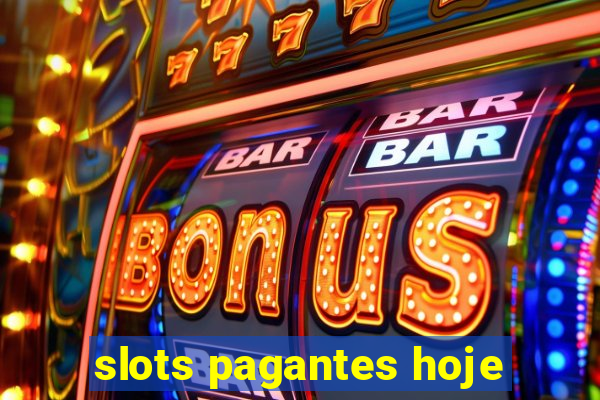 slots pagantes hoje