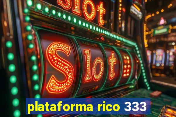 plataforma rico 333