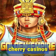 cherry casinos