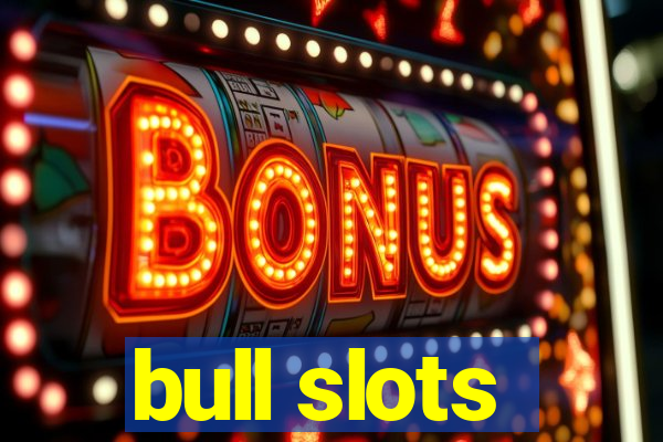 bull slots