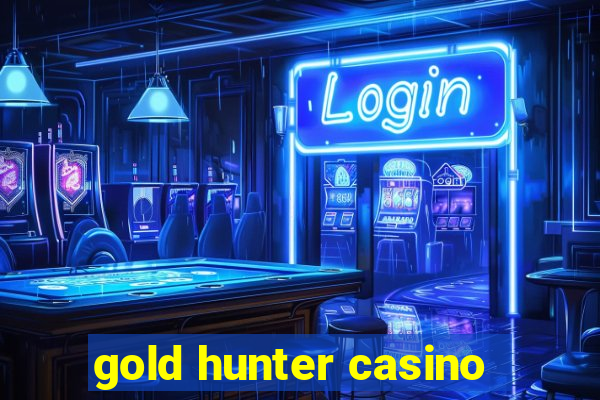 gold hunter casino