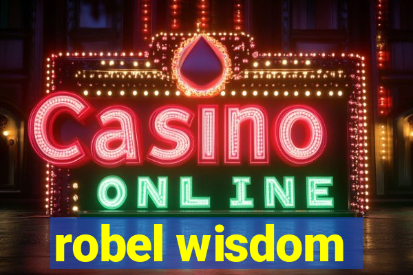 robel wisdom