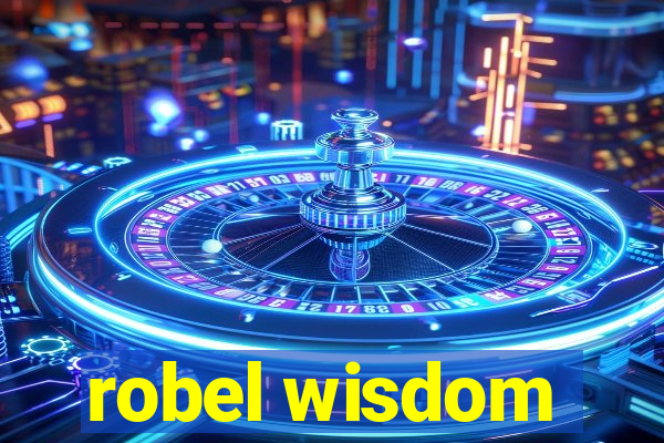 robel wisdom