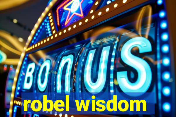 robel wisdom