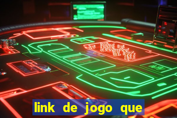 link de jogo que ganha dinheiro de verdade