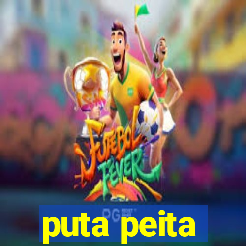 puta peita