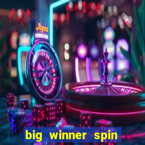 big winner spin and win mobile