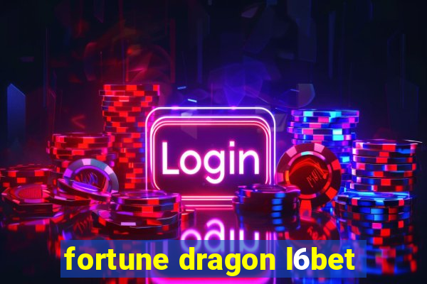 fortune dragon l6bet