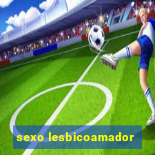 sexo lesbicoamador