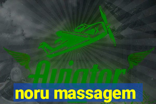 noru massagem