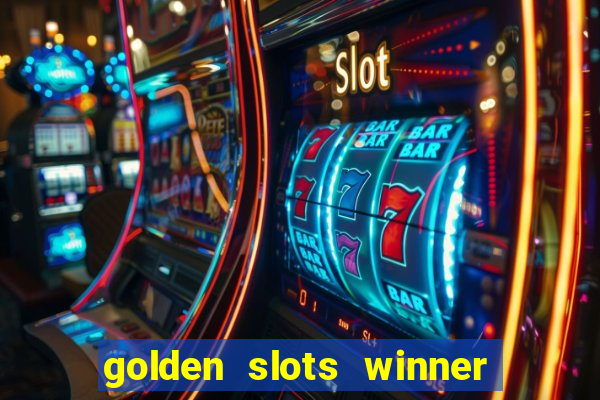 golden slots winner paga mesmo