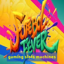 gaming slots machines