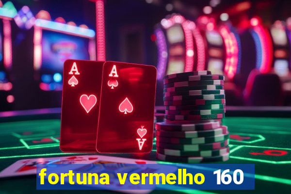 fortuna vermelho 160