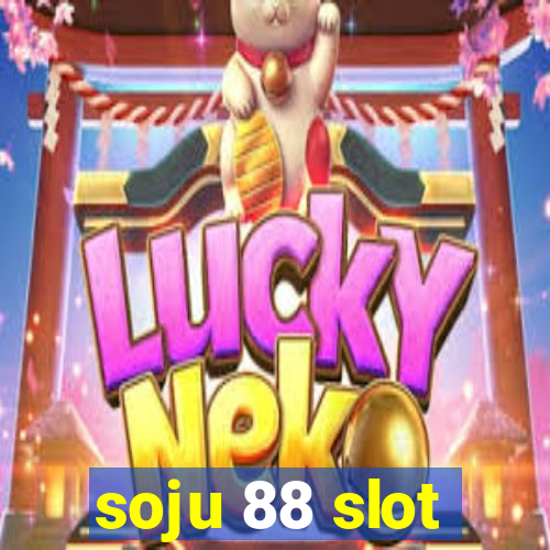 soju 88 slot