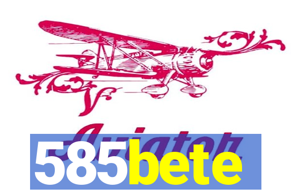 585bete