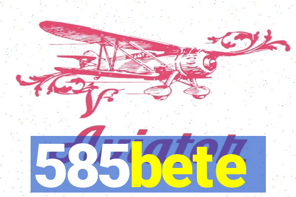 585bete