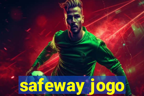 safeway jogo