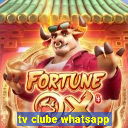 tv clube whatsapp