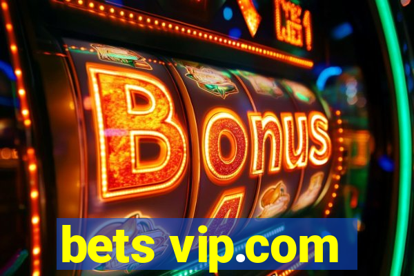 bets vip.com