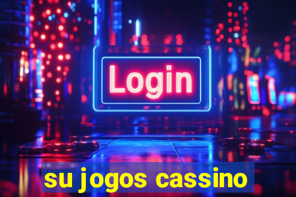 su jogos cassino