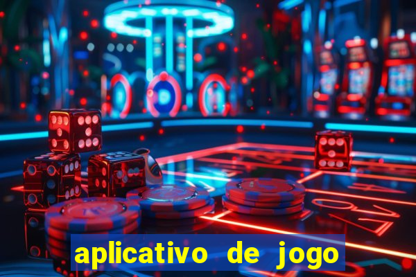 aplicativo de jogo que da dinheiro