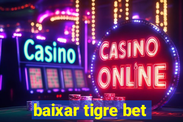 baixar tigre bet