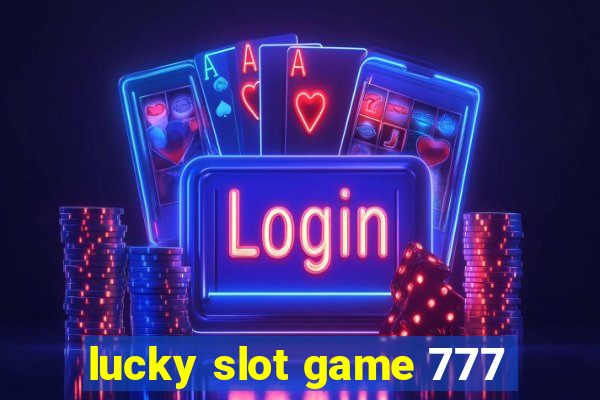 lucky slot game 777