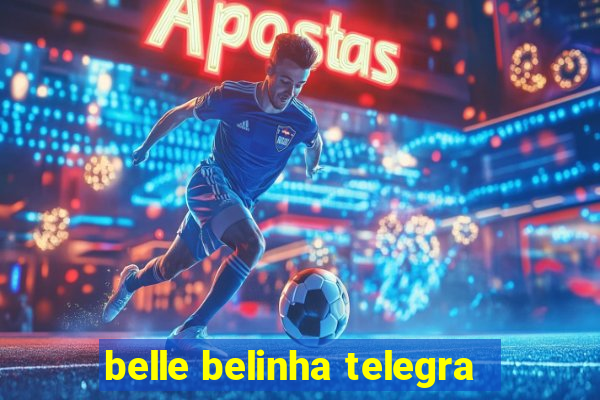 belle belinha telegra