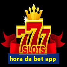 hora da bet app