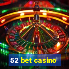 52 bet casino